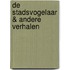 De Stadsvogelaar & andere verhalen