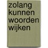 Zolang kunnen woorden wijken