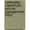 Zakboekje ziekenhuis: Arts en Management 2022 door Onbekend