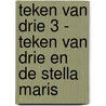 Teken van Drie 3 - Teken van Drie en de Stella Maris by L.A. Dawn