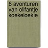 6 avonturen van Olifantje Koekeloekie by Rita Kolster
