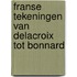 Franse tekeningen van Delacroix tot Bonnard