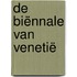 De Biënnale van Venetië