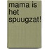 Mama is het spuugzat!