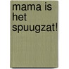 Mama is het spuugzat! door Suzan van Velthoven
