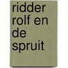 Ridder Rolf en de spruit by Jerry Claessens