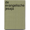 De Evangelische Jesaja door Abraham Hellenbroek