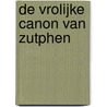 De Vrolijke Canon van Zutphen by Davy Kastelein