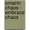 Omarm Chaos - Embrace Chaos door Little Louis