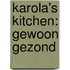 Karola's Kitchen: Gewoon gezond