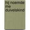 Hij noemde me Duivelskind by Johnny Bollé