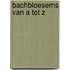 Bachbloesems van A tot Z