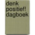Denk positief! Dagboek