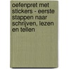 Oefenpret met stickers - Eerste stappen naar schrijven, lezen en tellen by Unknown