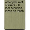 Oefenpret met stickers - Ik leer schrijven, lezen en tellen by Unknown