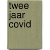 Twee jaar covid door Onbekend