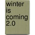 Winter is coming 2.0