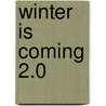 Winter is coming 2.0 door Fred Hamburg