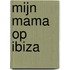 Mijn mama op Ibiza