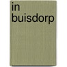 In Buisdorp door Martin de Jong