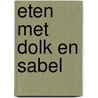 Eten met dolk en sabel door Gerdien Nijland