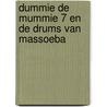 Dummie de mummie 7 en de drums van Massoeba by Tosca Menten