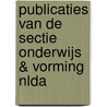 Publicaties van de Sectie Onderwijs & Vorming NLDA by Karin van den Dobbelsteen