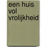 Een huis vol vrolijkheid door Jolanda Zuydgeest