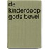 De kinderdoop Gods bevel