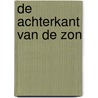 De achterkant van de zon by Alexander van Ketwich