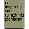 De inspiratie van ruimzinnig pionieren door Onbekend