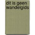 Dit is geen wandelgids