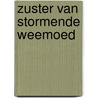 Zuster van stormende weemoed by Martien J.G. De Jong