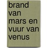 Brand van Mars en vuur van Venus by Martien J.G. De Jong