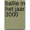Ballie in het jaar 3000 door Onbekend