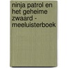 Ninja Patrol en het geheime zwaard - Meeluisterboek by Harmen van Straaten