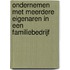 Ondernemen met meerdere eigenaren in een familiebedrijf