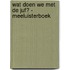 Wat doen we met de juf? - Meeluisterboek