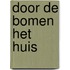 Door de bomen het huis