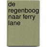 De regenboog naar Ferry Lane door Nicola May