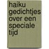 Haiku gedichtjes over een speciale tijd