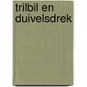 Trilbil en duivelsdrek by Theo Meder