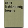 Een lichtzinnig leven door Boudewijn van Houten