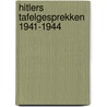 Hitlers tafelgesprekken 1941-1944 by Perry Pierik