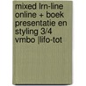 MIXED LRN-line online + boek Presentatie en styling 3/4 vmbo |LIFO-tot by Unknown