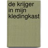 De krijger in mijn kledingkast by Simon Farnaby