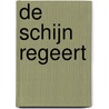 De schijn regeert door Roderick Veelo