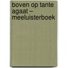 Boven op tante Agaat – Meeluisterboek door Paul van Loon
