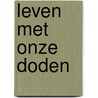 Leven met onze doden door Delphine Horvilleur
