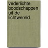 Vederlichte boodschappen uit de lichtwereld door Marijke Maes